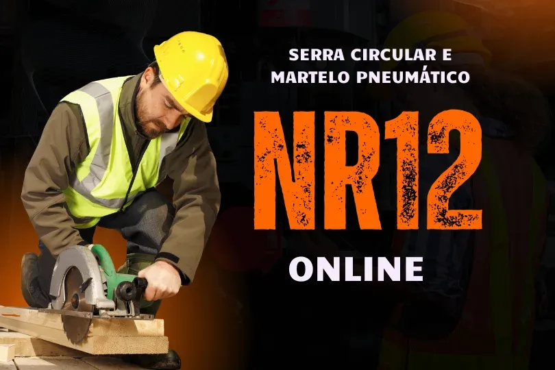 CURSO NR 12 ONLINE SERRA CIRCULAR E MARTELO PNEUMÁTICO